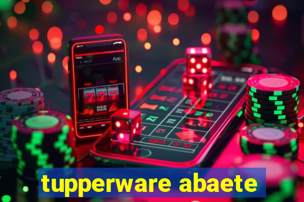 tupperware abaete